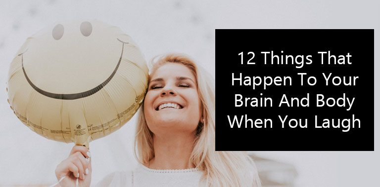 12 Things That Happen To Your Brain And Body When You Laugh