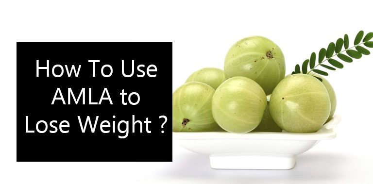 How To Use AMLA to Lose Weight ?