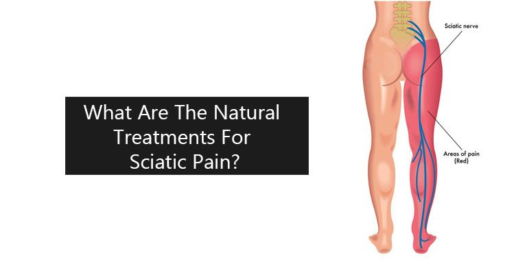 What Are The Natural Treatments For Sciatic Pain?