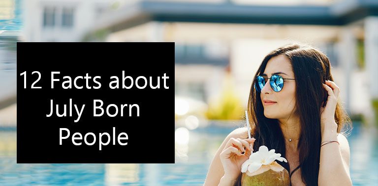 12 Facts About People Born In July