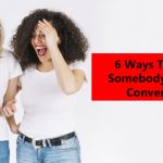 6 Ways To Charm Somebody Through Conversation