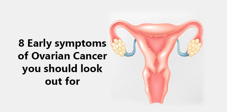 8 Early symptoms of Ovarian Cancer you should look out for