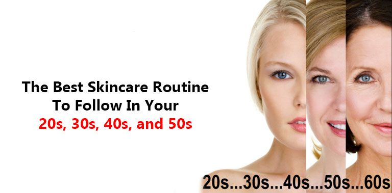 Skincare Routine You Must Follow In Your 20s, 30s, 40s, and 50s