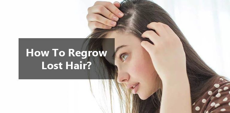 How To Regrow Lost Hair?