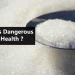 Why Sugar Is Dangerous For Your Health